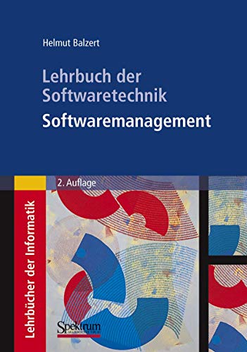 Lehrbuch der Softwaretechnik: Softwaremanagement von Spektrum Akademischer Verlag